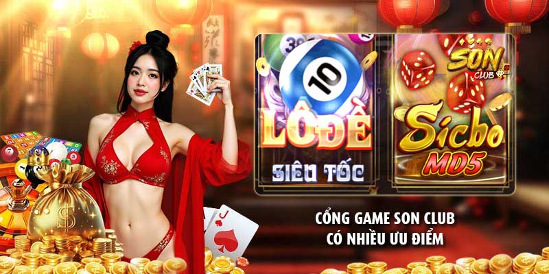 Cổng game Son Club có nhiều ưu điểm