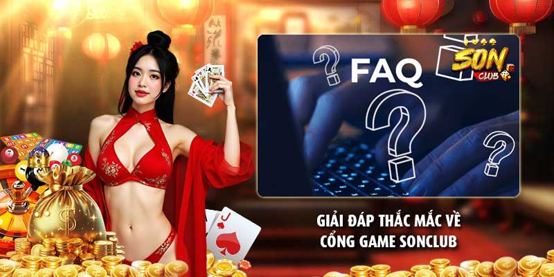 Giải đáp thắc mắc về cổng game Sonclub