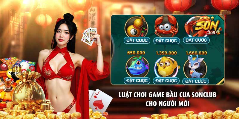 Luật chơi game bầu cua Sonclub cho người mới