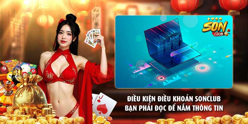 Điều kiện điều khoản Sonclub bạn phải đọc để nắm thông tin