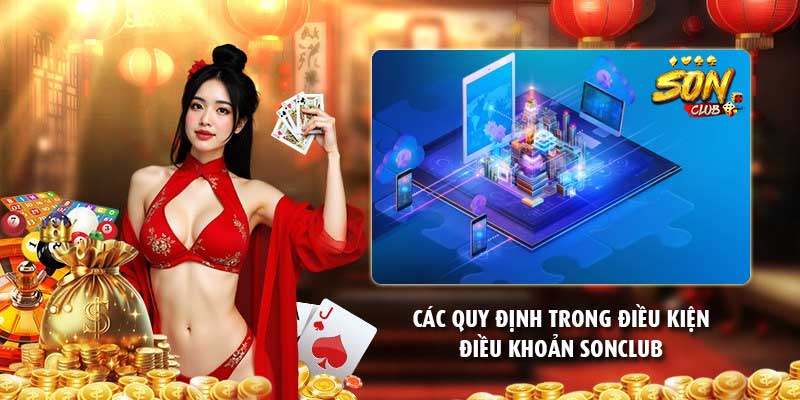 Các quy định trong điều kiện điều khoản Sonclub