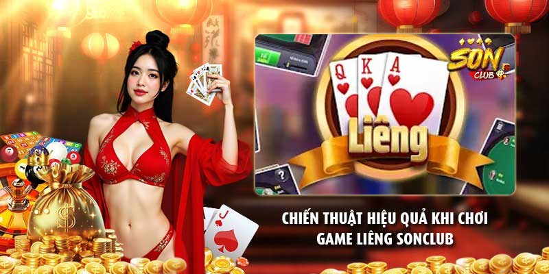 Luật chơi game liêng Sonclub và chiến thuật hiệu quả