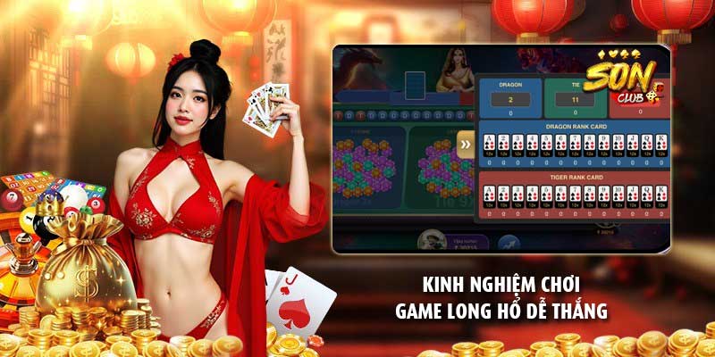 Kinh nghiệm chơi game long hổ dễ thắng