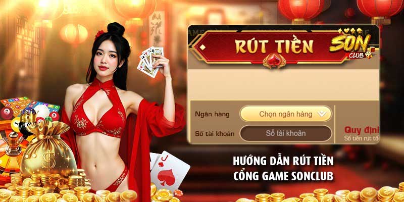 Hướng dẫn rút tiền cổng game Sonclub