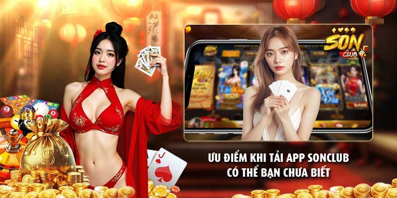 Ưu điểm khi tải app Sonclub có thể bạn chưa biết