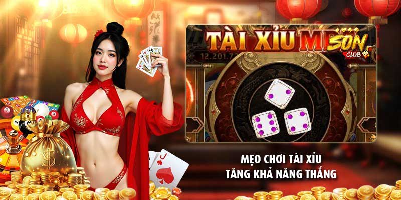 Mẹo chơi tài xỉu tăng khả năng thắng