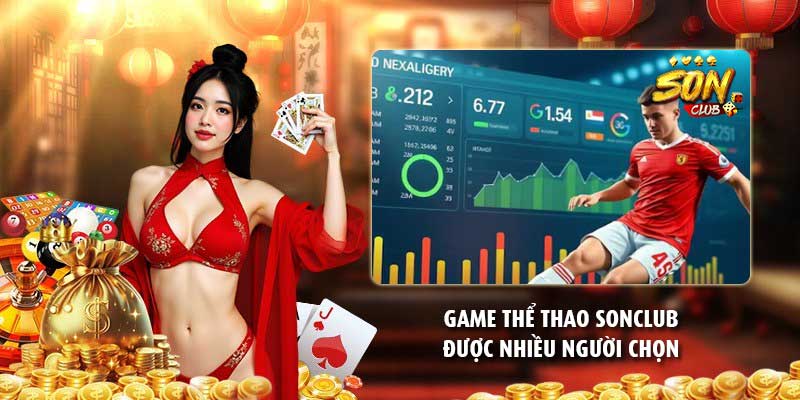 Game thể thao Sonclub được nhiều người chọn