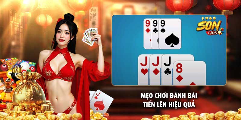 Mẹo chơi đánh bài tiến lên hiệu quả